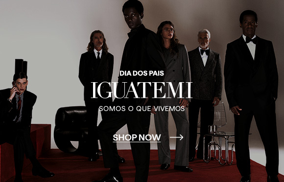 dia dos pais - iguatemi365